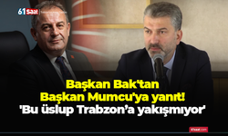 Başkan Bak'tan Başkan Mumcu'ya yanıt! 'Bu üslup Trabzon’a yakışmıyor'