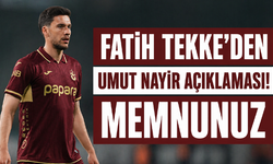 Fatih Tekke’den Umut Nayir açıklaması! Memnunuz