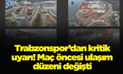 Trabzonspor’dan kritik uyarı! Maç öncesi ulaşım düzeni değişti