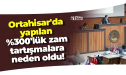Ortahisar'da yapılan %300'lük zam tartışmalara neden oldu!