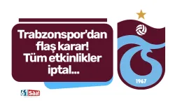Trabzonspor'dan flaş karar! Tüm etkinlikler iptal...