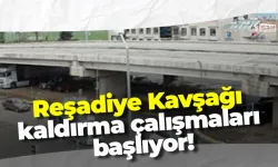 Reşadiye Kavşağı kaldırma çalışmaları başlıyor!