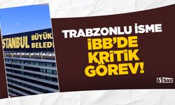 Trabzonlu isme İBB'de kritik görev