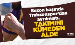 Trabzonspor'da ayrıldı, takımını kümeden aldı!