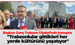 Başkan Genç Trabzon Günleri'nde konuştu: "Trabzonlular gittikleri her yerde kültürünü yaşatıyor"