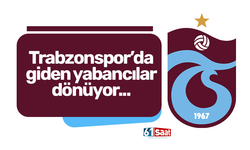 Trabzonspor'da giden yabancılar dönüyor