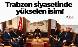 Trabzon siyasetinde yükselen isim!