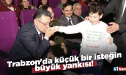 Trabzon'da küçük bir isteğin büyük yankısı!