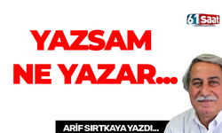 YAZSAM NE YAZAR...