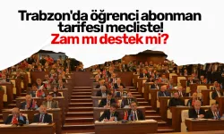 Trabzon'da öğrenci abonman tarifesi mecliste! Zam mı destek mi?
