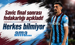 Savic final sonrası fedakarlığı açıkladı! Herkes bilmiyor ama...