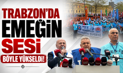 Trabzon'da emeğin sesi böyle yükseldi
