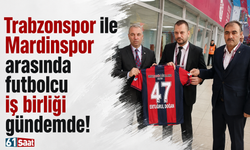 Trabzonspor ile Mardinspor arasında futbolcu iş birliği gündemde