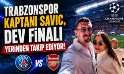Trabzonspor kaptanı Savic, dev finali yerinden takip ediyor
