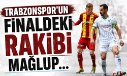 Trabzonspor’un finaldeki rakibi mağlup…