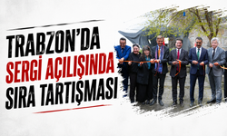Trabzon'da sergi açılışında sıra tartışması