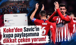 Koke’den Savic’in kupa paylaşımına dikkat çeken yorum!