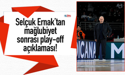 Selçuk Ernak'tan mağlubiyet sonrası play-off açıklaması!
