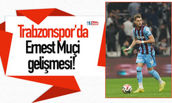 Trabzonspor'da Ernest Muçi gelişmesi!