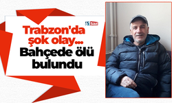 Trabzon'da şok olay... Bahçede ölü bulundu