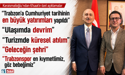 Milletvekili Adil Karaismailoğlu, 'Trabzonspor en kıymetlimiz, göz bebeğimiz'