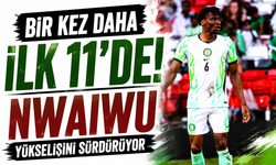 Bir kez daha ilk 11’de! Nwaiwu yükselişini sürdürüyor
