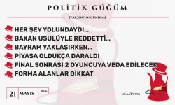 Politik Güğüm - 21 Mayıs 2026