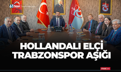 Hollandalı elçi Trabzonspor aşığı
