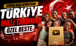Hypers Kids Africa'dan Türkiye Milli Takımına özel beste