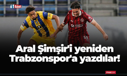 Aral Şimşir'i yeniden Trabzonspor'a yazdılar!