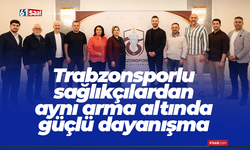 Trabzonsporlu sağlıkçılardan aynı arma altında güçlü dayanışma