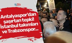 Antalyaspor'dan şaşırtan tepki! İstanbul takımları ve Trabzonspor...