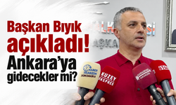 Başkan Bıyık açıkladı! Ankara'ya gidecekler mi?