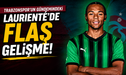 Trabzonspor’un gündemindeki Laurienté'de flaş gelişme!