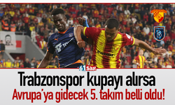 Trabzonspor kupayı alırsa Avrupa’ya gidecek 5. takım belli oldu!