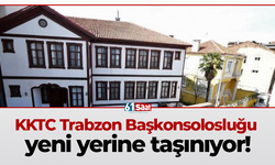 KKTC Trabzon Başkonsolosluğu yeni yerine taşınıyor!