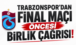 Trabzonspor’dan final maçı öncesi birlik çağrısı!