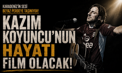 Kazım Koyuncu’nun hayatı film olacak!