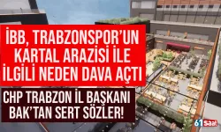 İBB, Trabzonspor arazisi ile ilgili neden dava açtı? Trabzon'dan sert sözler...