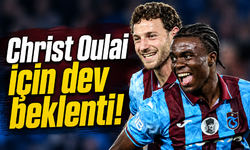 Christ Oulai için dev beklenti!