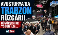 Avusturya’da Trabzon rüzgarı! Büyükşehire yoğun ilgi…