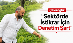 Çakıroğlu: “Sektörde İstikrar İçin Denetim Şart”