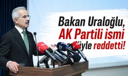 Bakan Uraloğlu, AK Partili ismi usulüyle reddetti!