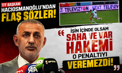 Hacıosmanoğlu'ndan tarafsızlık açıklaması 'İşin içinde olsam hakem o penaltıyı veremezdi'