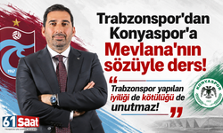 Trabzonspor'da Kafkas tan Konyaspor'a Mevlana'nın sözüyle ders! 'Trabzonspor yapılan iyiliği de kötülüğü de unutmaz'