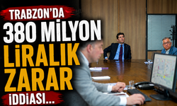 Trabzon'da 380 milyon liralık zarar iddiası...