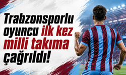 Trabzonsporlu oyuncu ilk kez milli takıma çağrıldı!