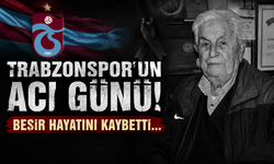 Trabzonspor'un acı günü! Beşir hayatını kaybetti