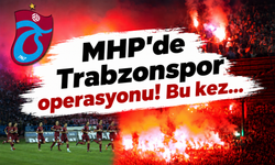 MHP'de Trabzonspor operasyonu! Bu kez...