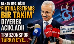 Bakan Uraloğlu fırtına estirmiş bir takım diyerek açıkladı! Trabzonspor Türkiye’ye…